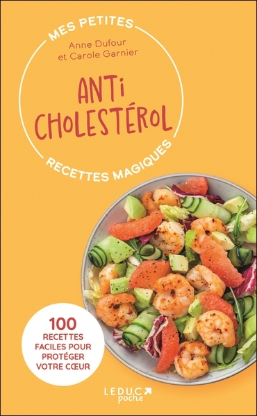Mes petites recettes magiques anticholestérol - 100 RECETTES FACILES POUR PROTÉGER VOTRE COEUR (Poch