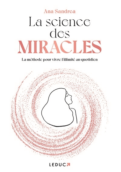 La Science des miracles - La méthode pour vivre l’illimité au quotidien (Broché)