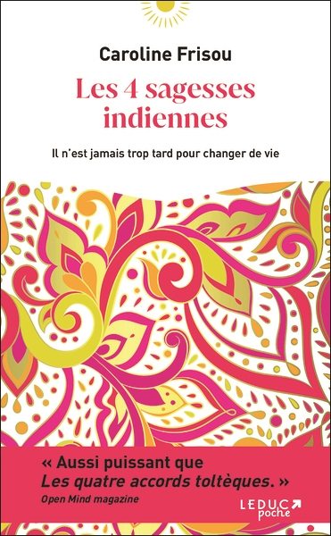 Les 4 sagesses indiennes - Il n’est jamais trop tard pour changer de vie (Poche)