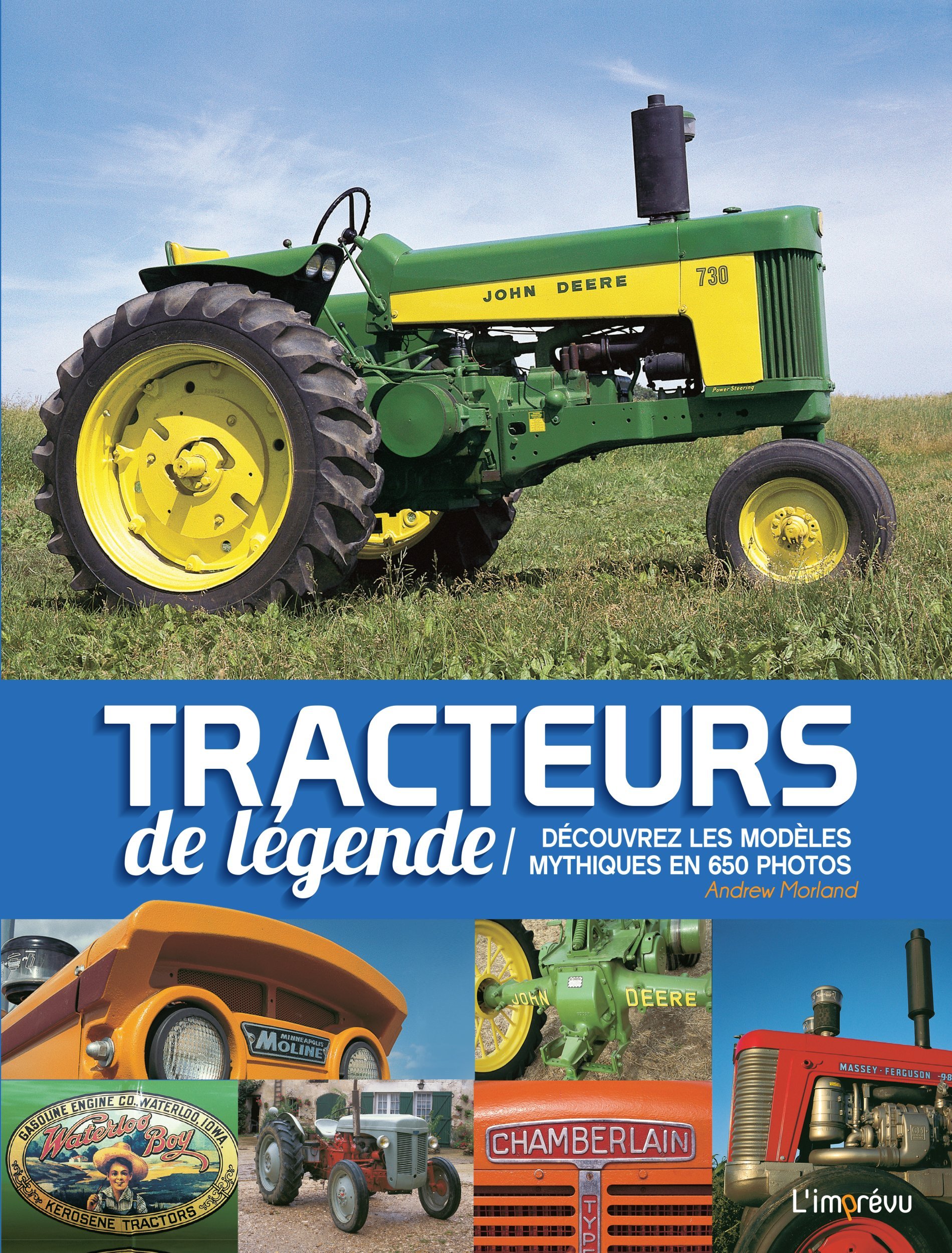 Tracteurs de légende / Nouvelle édition, changement de couverture - Découvrez les modèles mythiques 