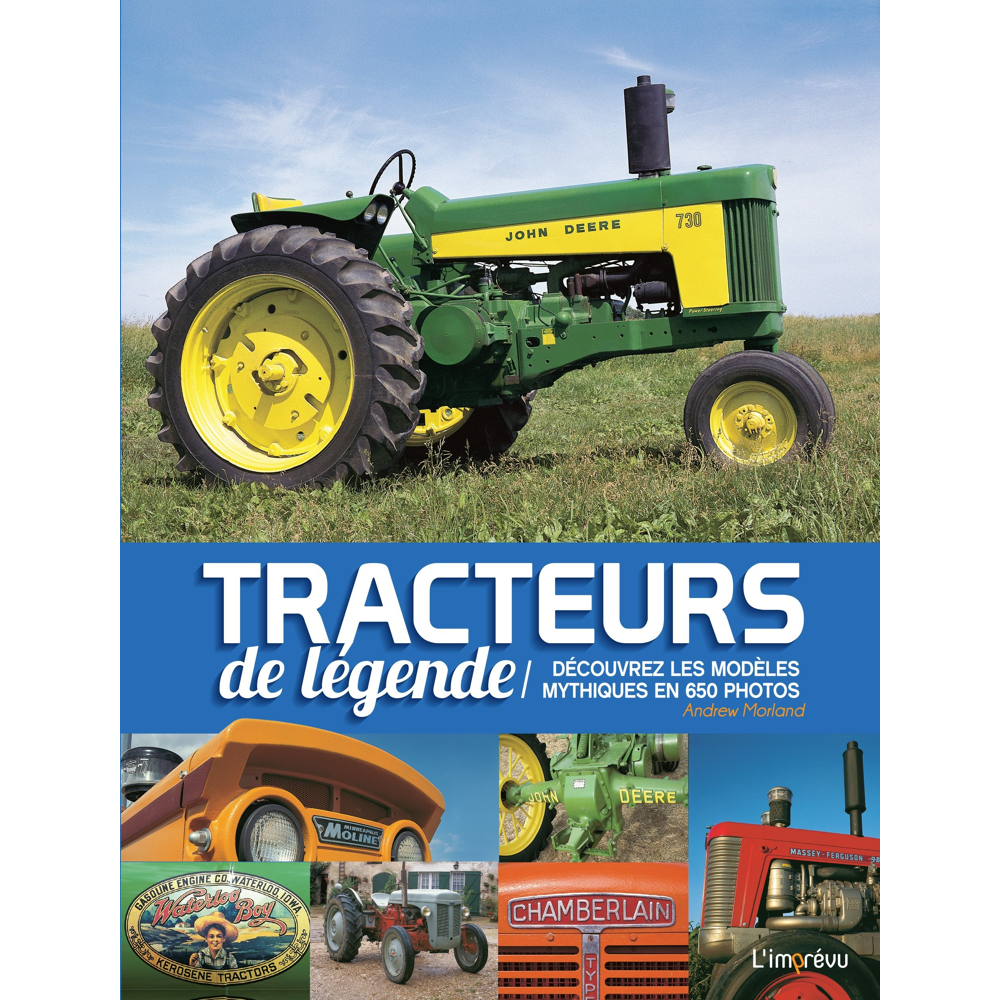 Tracteurs de légende / Nouvelle édition, changement de couverture - Découvrez les modèles mythiques
