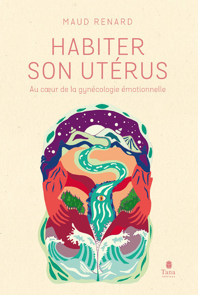 Habiter son utérus - Au coeur de la gynécologie émotionnelle (Broché)