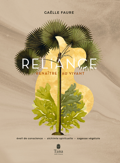 Reliance. Eveil de conscience, Alchimie spirituelle, Sagesse végétale (Broché)