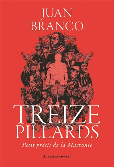 Treize pillards - Petit précis de la Macronie (Broché)