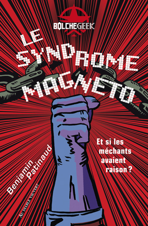 Le syndrome Magneto - Et si les méchants avaient raison ? (Broché)