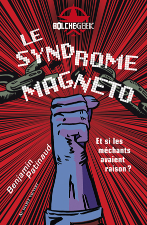 Le syndrome Magneto - Et si les méchants avaient raison ? (Broché)
