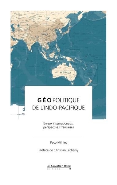 Géopolitique de l'Indo-Pacifique - Enjeux internationaux, perspectives françaises (Broché)