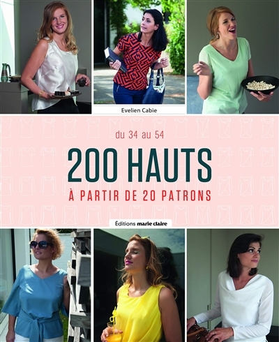 200 hauts - à partir de 20 patrons du 34 au 54 (Relié)