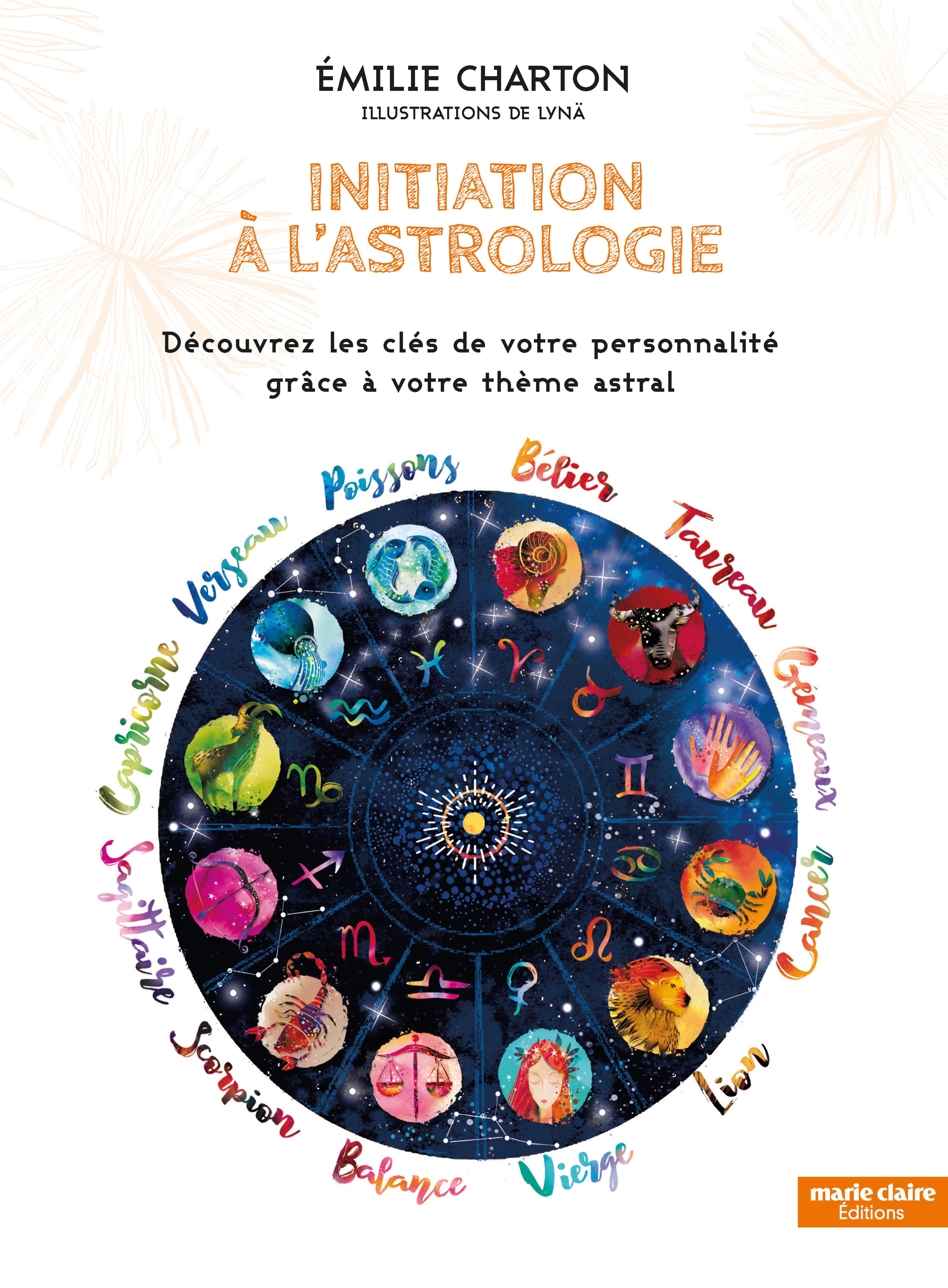 Initiation à l'astrologie - Découvrez les clés de votre personnalité grâce à votre thème astral (Bro