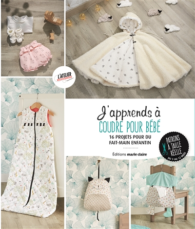 J'apprends à coudre pour bébé - 16 projets pour du fait-main enfantin (Broché)