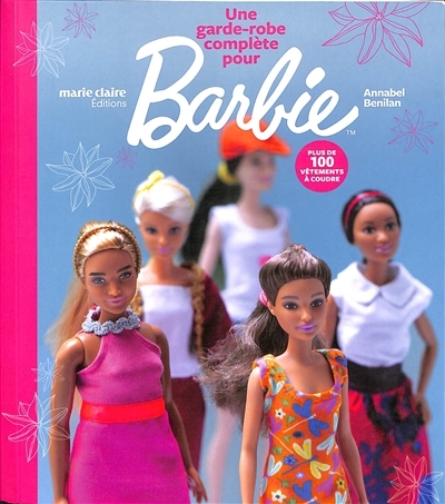 Une garde-robe complète pour Barbie - Plus de 100 vêtements à coudre (Broché)