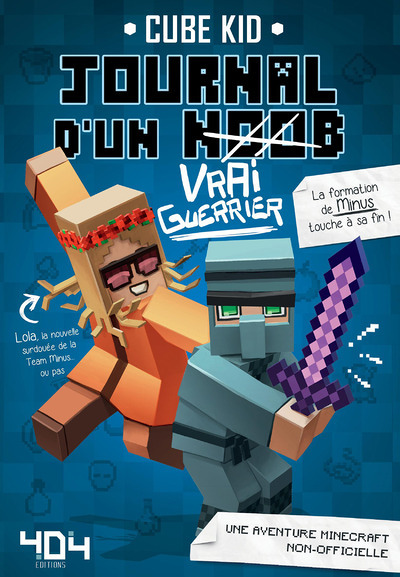 Journal d'un noob (Vrai Guerrier) tome 4 - Minecraft (Jeunesse)
