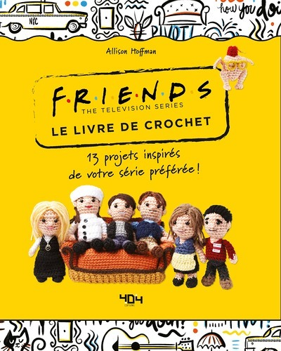 Friends - Le livre de crochet - 13 modèles (Broché)
