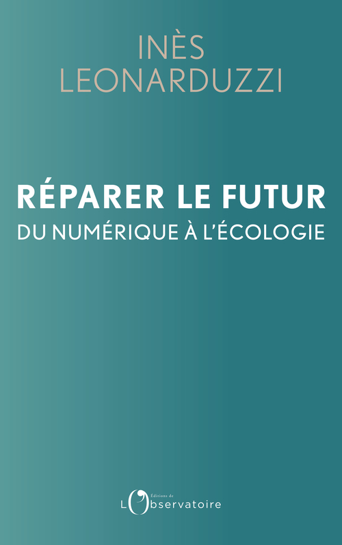 Réparer le futur - Du numérique à l'écologie (Broché)