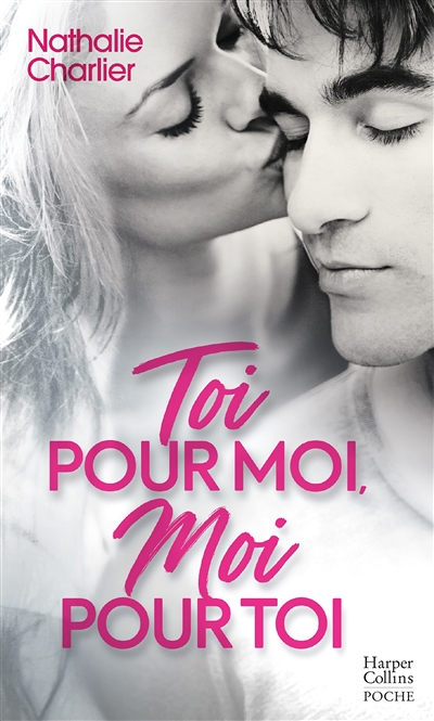 Toi pour moi, moi pour toi - Par l'autrice New-Adult de Ton arrogance, mon insolence (Poche)