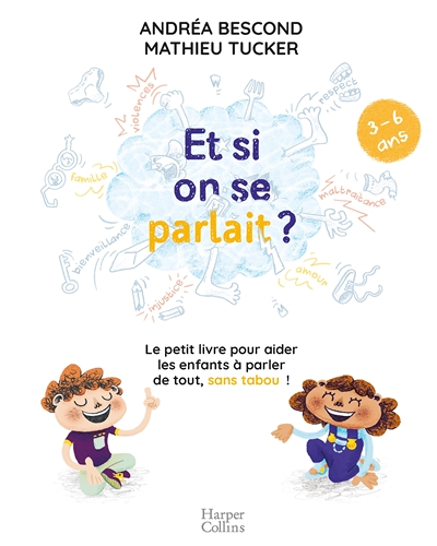 Et si on se parlait ? (3-6 ans) - Le petit livre pour aider les enfants à parler de tout, sans tabou