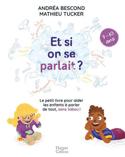 Et si on se parlait ? (7-10 ans) - Le petit livre pour aider les enfants à parler de tout, sans tabo