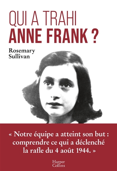 Qui a trahi Anne Frank ? - L'enquête qui lève le voile sur l'arrestation d'Anne Frank (Broché)
