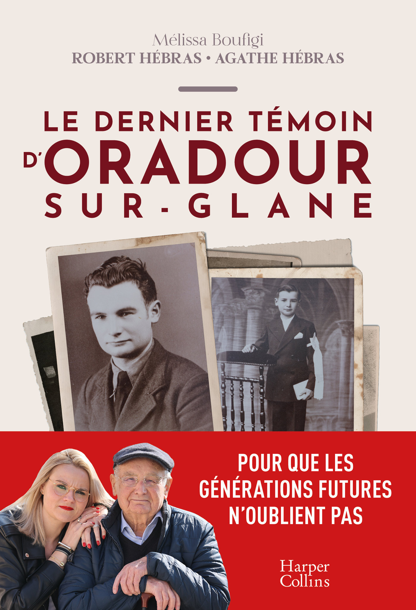 Le dernier témoin d'Oradour-sur-Glane - Un témoignage pour les générations futures (Broché)