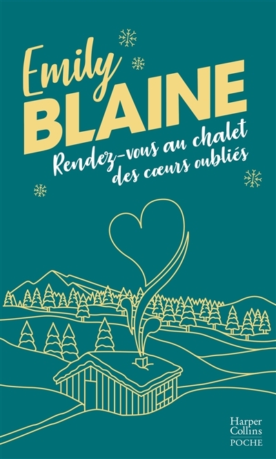 Rendez-vous au chalet des coeurs oubliés - Découvrez la nouvelle comédie de Noël d'Emily Blaine Veux