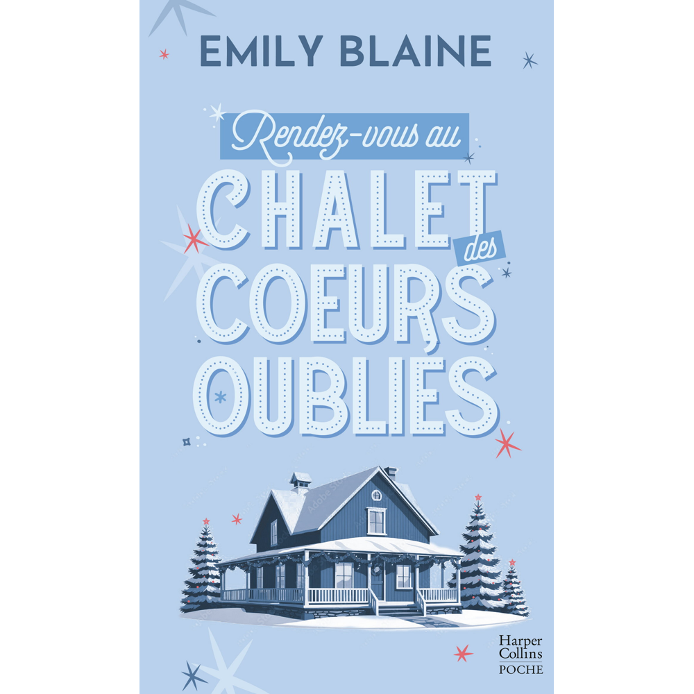 Rendez-vous au chalet des coeurs oubliés - Découvrez la nouvelle comédie de Noël d'Emily Blaine Veux