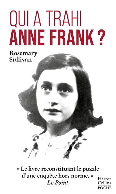 Qui a trahi Anne Frank ? - « Le livre reconstituant le puzzle d'une enquête hors norme. » Le Point (