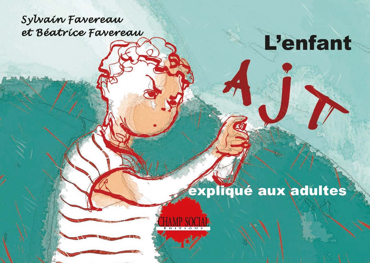 L'enfant AJT expliqué aux adultes (Broché)