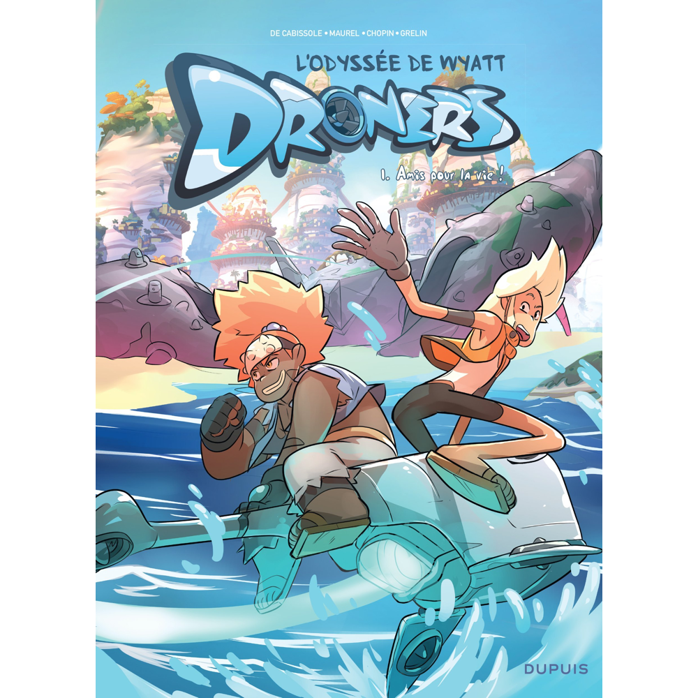 Droners - L'Odyssée de Wyatt Whale - Tome 1 - Amis pour la vie ! (BD)