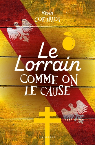 LE LORRAIN COMME ON LE CAUSE (Broché)