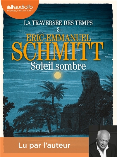 Soleil Sombre - La Traversée des temps, tome 3 - Livre audio 2 CD MP3 (Livre lu)