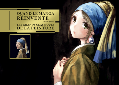 Quand le manga réinvente les grands classiques de la peinture (Relié)