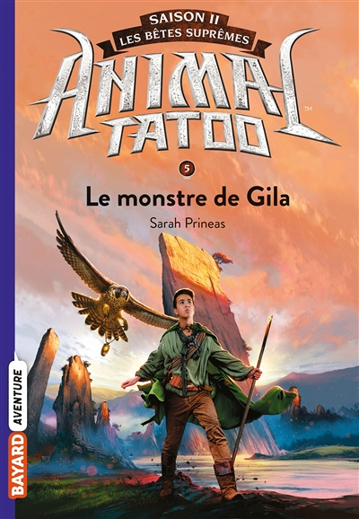 Animal Tatoo saison 2 - Les bêtes suprêmes, Tome 05 - Le monstre de Gila (Poche)