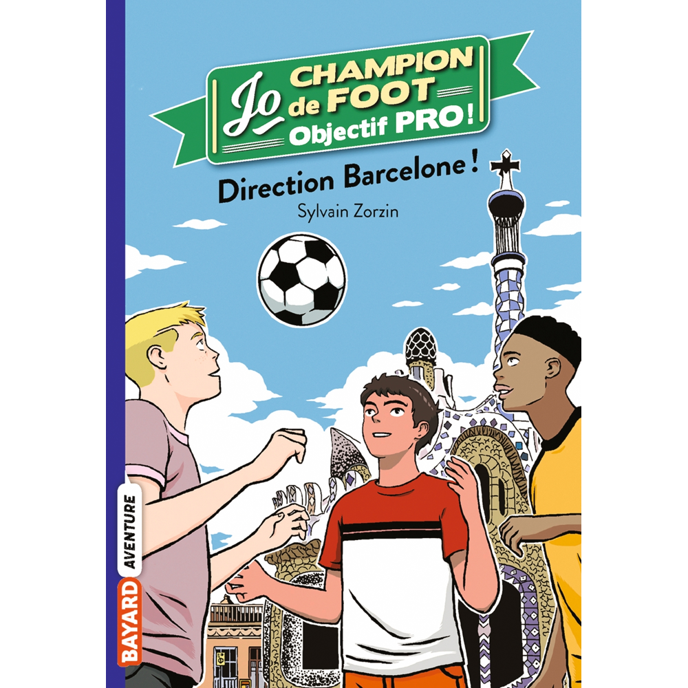 Jo champion de foot, objectif pro !, Tome 4 - Direction Barcelone ! (Poche)