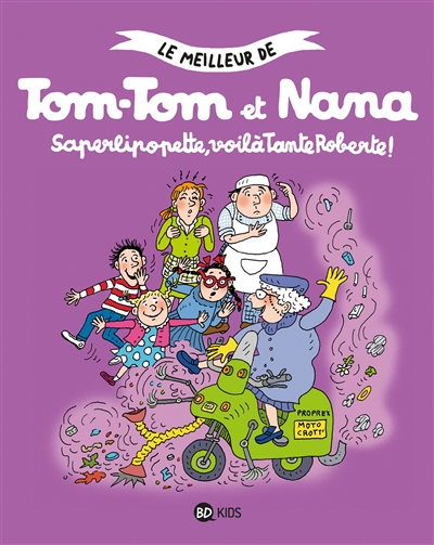 Tom-Tom et Nana, Tome 05 - Saperlipopette, voilà tante Roberte ! (BD)