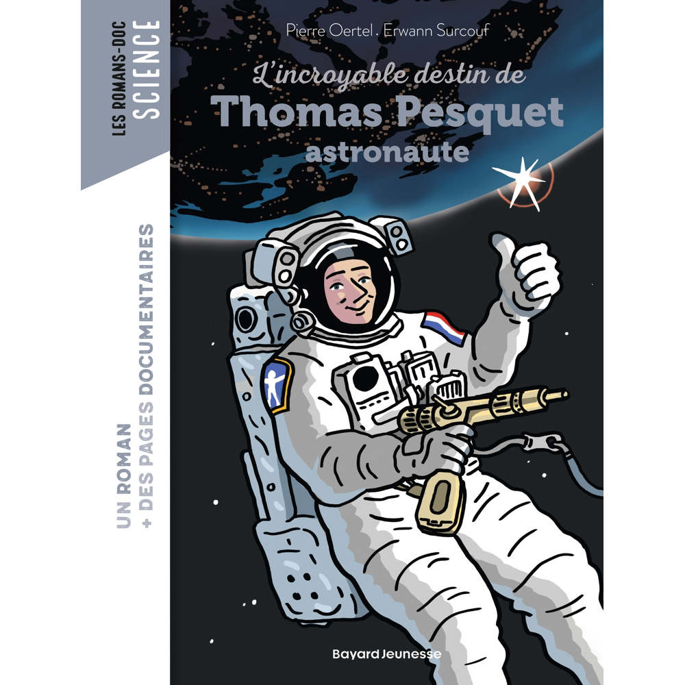 L'incroyable destin de Thomas Pesquet, astronaute (Poche)
