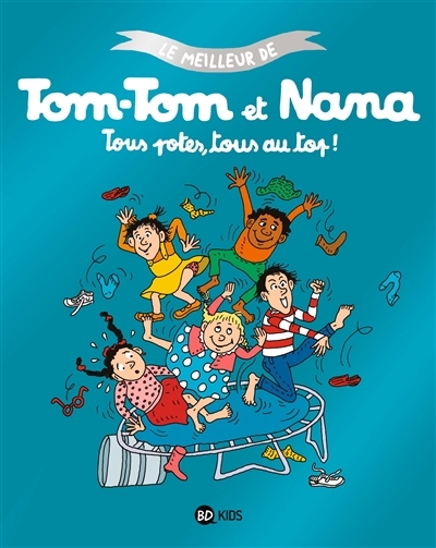 Tous potes, tous au top ! - Le meilleur de Tom-Tom et Nana tome 6 (BD)