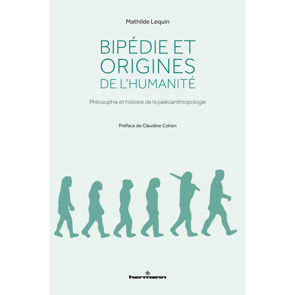 Bipédie et origines de l'humanité - Philosophie et histoire de la paléoanthropologie (Broché)