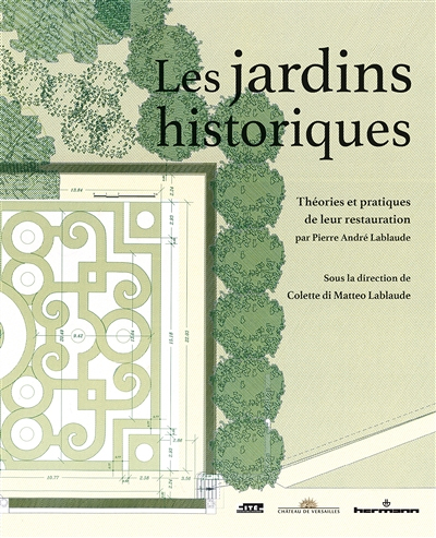 Les jardins historiques - Théories et pratiques de leur restauration par Pierre-André Lablaude (Broc