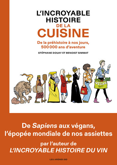 L'Incroyable histoire de la cuisine - De la préhistoire à nos jours, 500 000 ans d'aventure (BD)