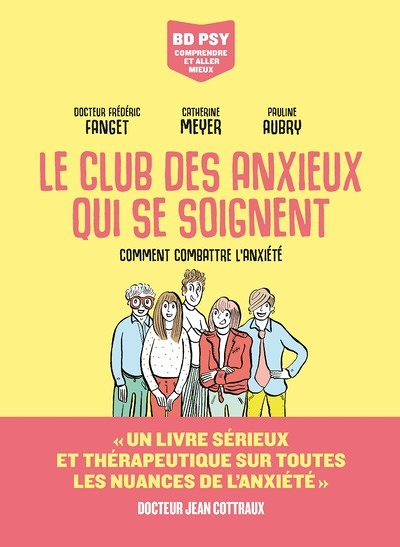 Le Club des anxieux qui se soignent - Comment combattre l'anxiété (BD)
