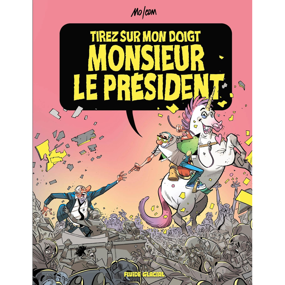 Tirez sur mon doigt, monsieur le président ! (BD)