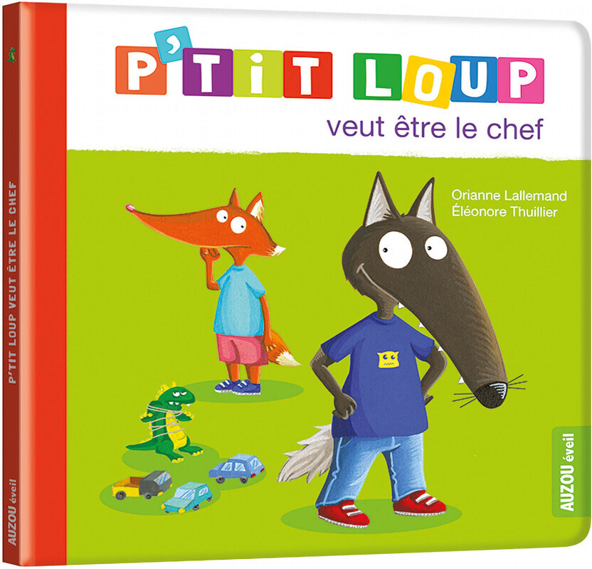 P'TIT LOUP VEUT ETRE LE CHEF (Jeunesse)