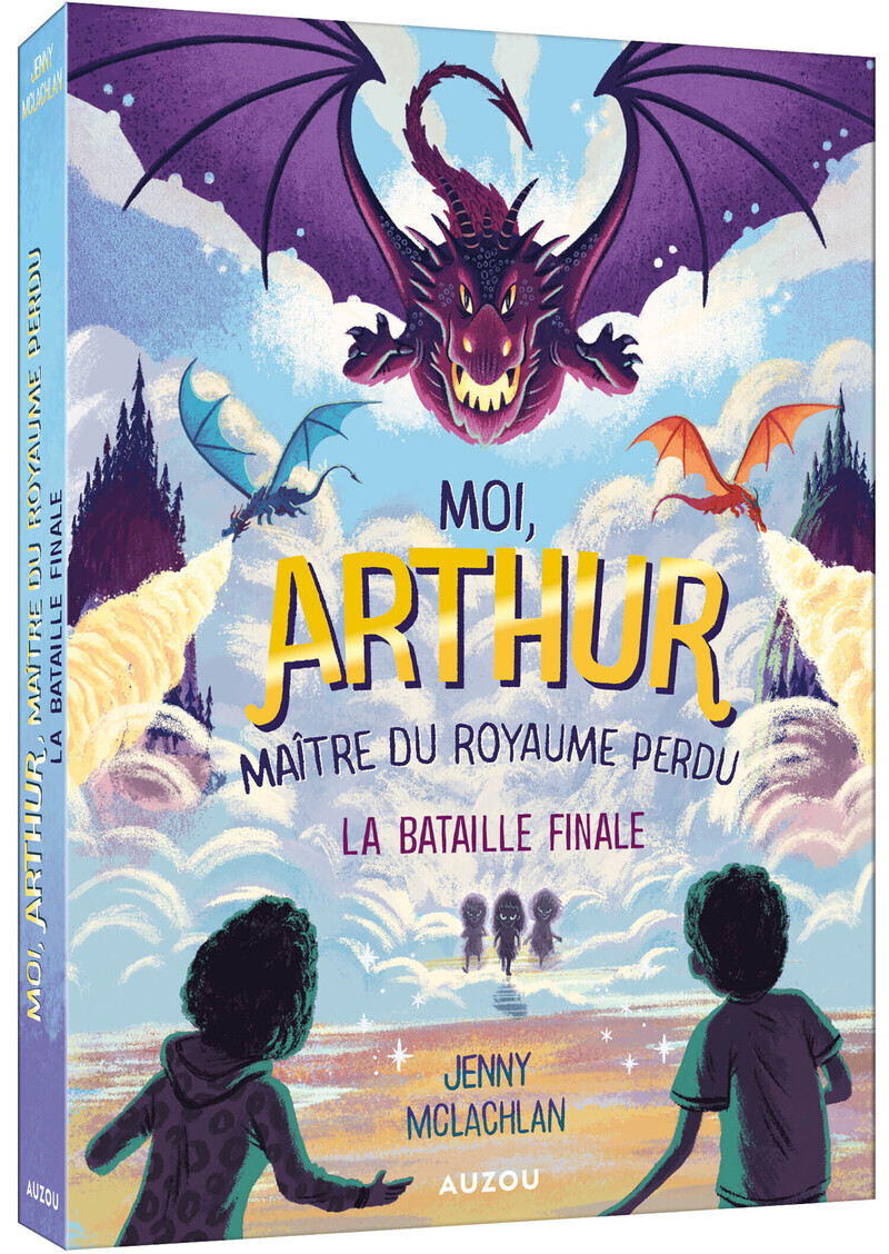 MOI ARTHUR, MAÎTRE DU ROYAUME PERDU - LA BATAILLE FINALE (Broché)