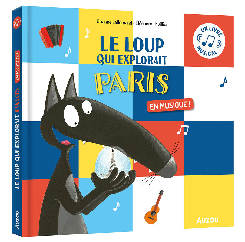 LE LOUP QUI EXPLORAIT PARIS EN MUSIQUE (Cartonné)