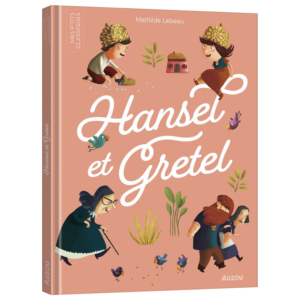 LES P'TITS CLASSIQUES - HANSEL ET GRETEL (Jeunesse)