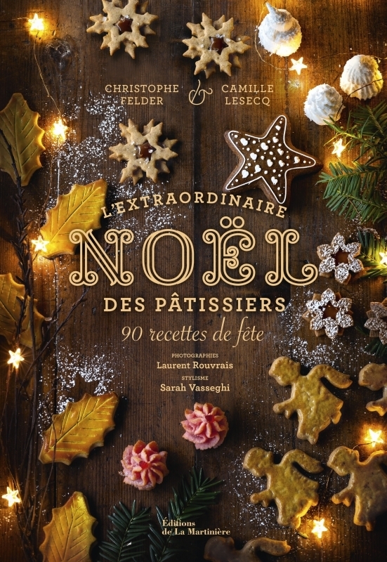 L'Extraordinaire Noël des pâtissiers - 90 recettes de fête (Broché)