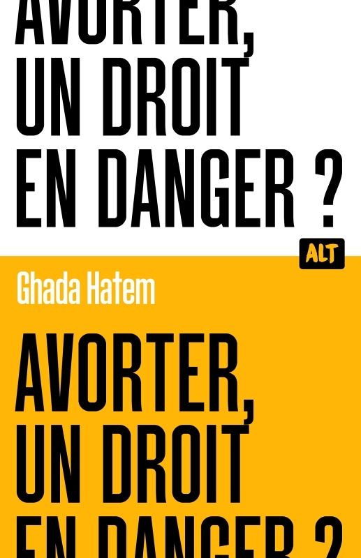 Avorter, un droit en danger ? / Collection ALT (Broché)