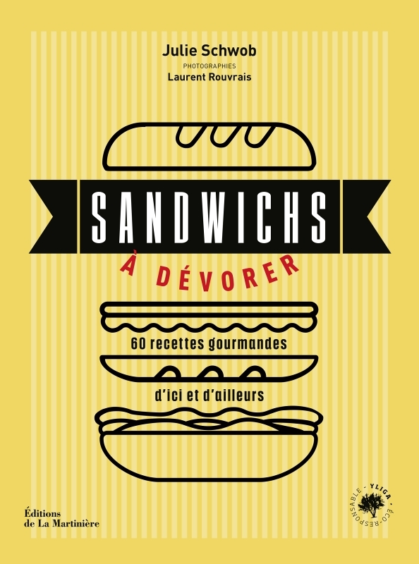 Sandwichs à dévorer. 60 recettes gourmandes d'ici et d'ailleurs - 60 recettes gourmandes d'ici et d'