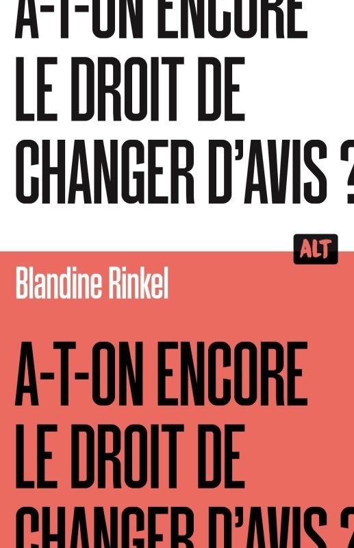 A-t-on encore le droit de changer d'avis ? / Collection ALT (Broché)