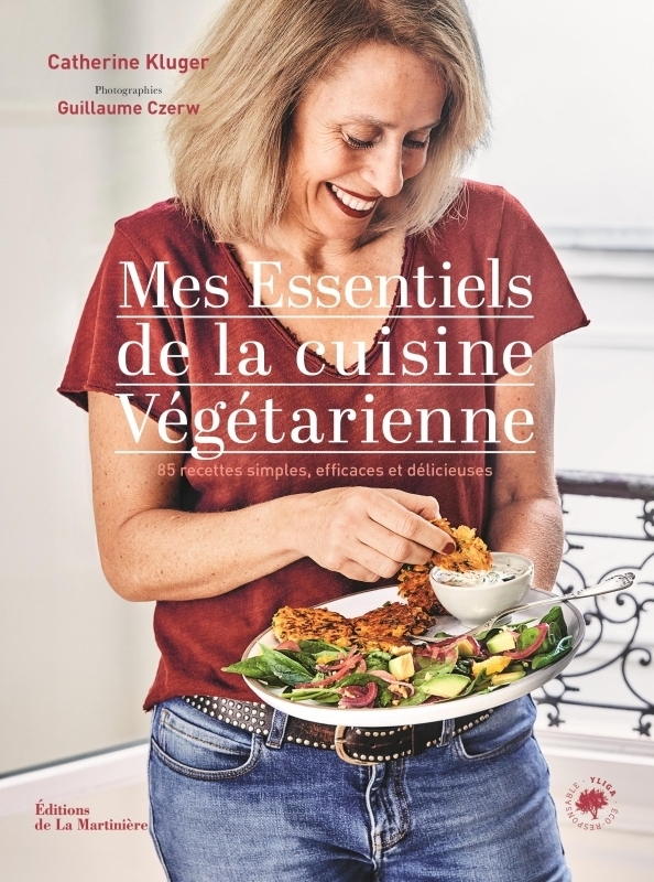 Mes essentiels de la cuisine végétarienne. 85 recettes simples, efficaces et délicieuses - 85 recett